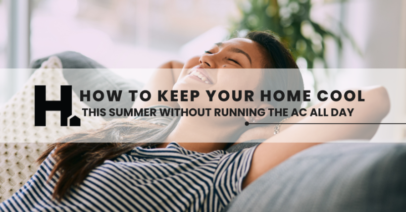 How to Keep Your Home Cool This Summer (Without Running the AC All Day) 